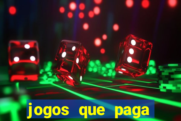 jogos que paga dinheiro de verdade sem depositar